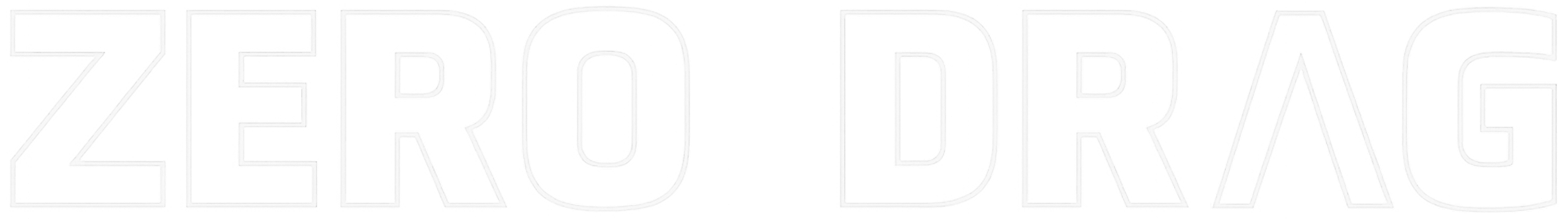 ZERO DRAG
